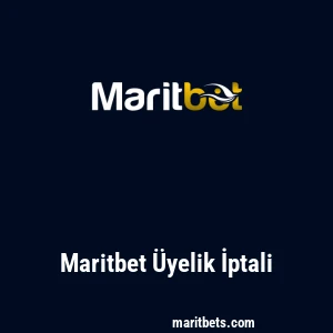 Maritbet &Uuml;yelik İptali