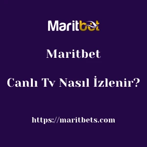 Maritbet Canlı Tv Nasıl İzlenir?