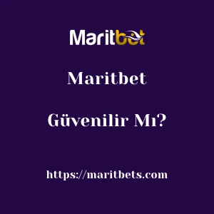 Maritbet Güvenilir Mı?