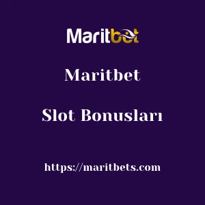 Maritbet Slot Bonusları