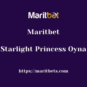 Maritbet Starlight Princess Oyna