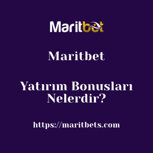Maritbet Yatırım Bonusları Nelerdir?