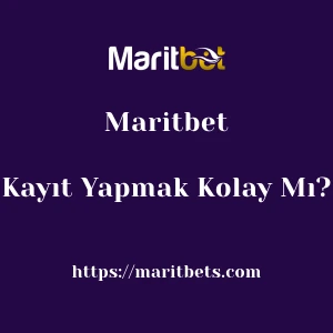 Maritbet'ya Kayıt Yapmak Kolay Mı?